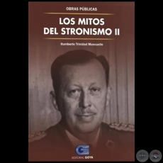 LOS MITOS DEL STRONISMO II - Autores: LUIS ROJAS VILLAGRA / FABIN CHAMORRO TORRES - Ao 2021